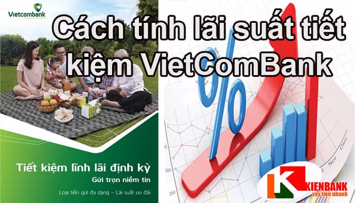 Cách tính lãi suất tiết kiệm VietComBank