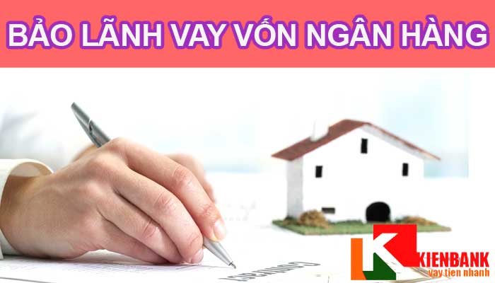 Người thân bảo lãnh vay vốn ngân hàng có được không?